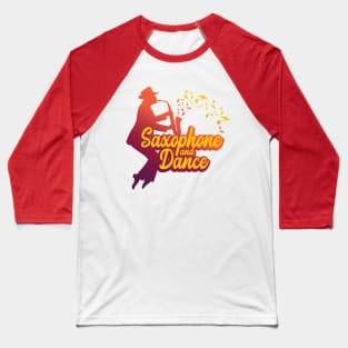 Saxophone and Dance Baseball T-Shirt